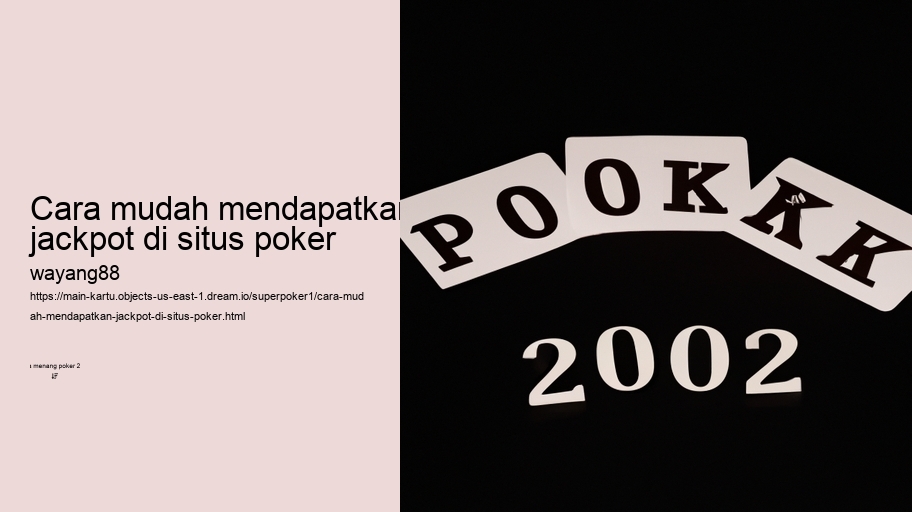 cara mudah mendapatkan jackpot di situs poker