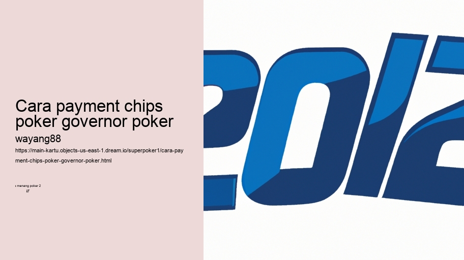 cara payment chips poker governor poker